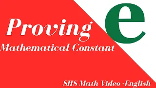 Proving e = 2.718...mathematical constant