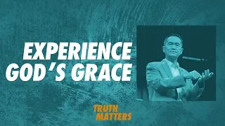 Truth Matters - Experience God's Grace - Peter Tan-Chi