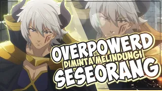 10 Anime Dimana MC nya Overpower Tetapi Diminta Untuk Melindungi Seseorang