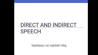 DIRECT AND INDIRECT (REPORTED) SPEECH.