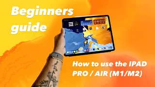 HOW TO USE THE M2 IPAD PRO / M1 IPAD AIR (BEGINNERS GUIDE)