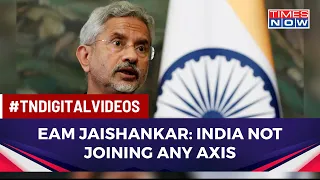 How Jaishankar Rubbished Reports Of India Joining US Or China-Led Axis | World News