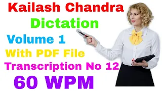 60 WPM Shorthand Dictation - Kailash Chandra -  Volume 1 - Transcription No 12 -
