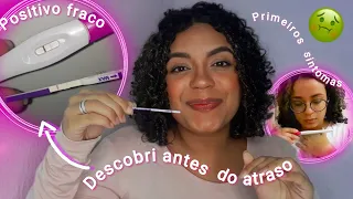 COMO DESCOBRI A GRAVIDEZ ANTES DO ATRASO MESTRUAL | Quais foram os meus sintomas de gravidez?