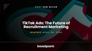 TikTok Ads: The Future of Recruitment Marketing — Webinar