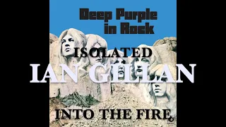Deep Purple - Isolated - Ian Gillan - Into The Fire