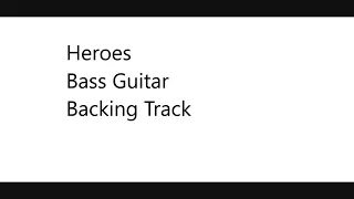 Heroes, Bass, Backing Track