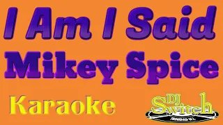 I Am I Said   Mikey Spice  Karaoke