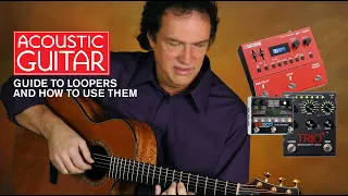 Acoustic Guitar's Guide to Loopers and How to Use Them