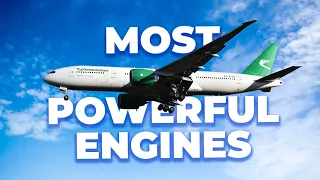 The World’s Most Powerful Aircraft Engines