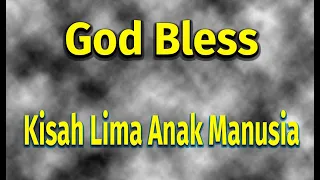 God Bless - Kisah Lima Anak Manusia