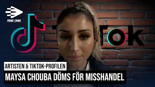 ARTISTEN & TIKTOK-PROFILEN MAYA CHOUBA DÖMS FÖR MISSHANDEL