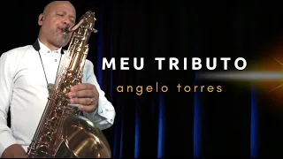 MEU TRIBUTO (Vitorino Silva) INSTRUMENTAL - Sax Cover / Angelo Torres - AT GOSPEL Session#10