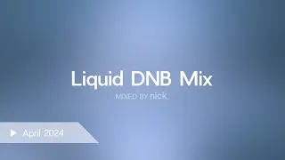 Liquid Drum and Bass Mix #32 | April 2024