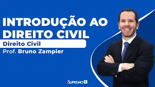 Direito Civil - Introdução à Parte Geral - Prof. Bruno Zampier