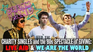 Charity Singles and the 80s Spectacle of Giving: Live Aid and We Are the World