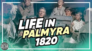 What was life like for Joseph Smith's family in Palmyra, New York? | Ep. 196