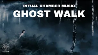 Satania´s Ritual Chamber Music · Ghost Walk (1 Hour Dark Ambient Audio)