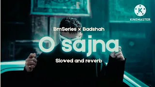 O Sajna (Slowed + Reverb)-Badshah! ! ft. Divine |