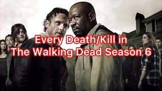 Every Death/Kill in The Walking Dead Season 6 (2015) [Updated]