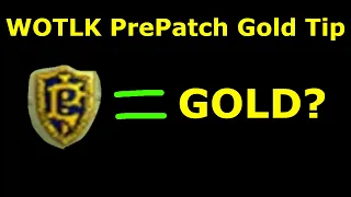 Turn Your Honor Into Gold - WOTLK PrePatch Gold Tip