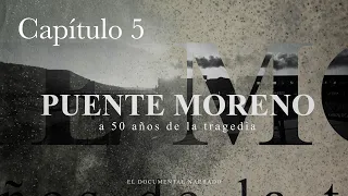 DOCUMENTAL NARRADO 🚂 Puente Moreno: A 50 años de la Tragedia. CAPITULO 5/5