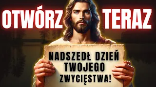 BÓG MÓWI: NADSZEDŁ DZIEŃ TWOJEGO ZWYCIĘSTWA!