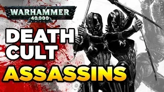 THE DEATH CULT ASSASSINS | WARHAMMER 40,000 Lore / History