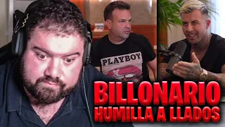 BILLONARIO HUMILLA A LLADOS