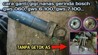 CARA GANTI GEAR NANAS GERINDA BOSCH GWS 6-100 || menggunakan tracker (tanpa getok as)