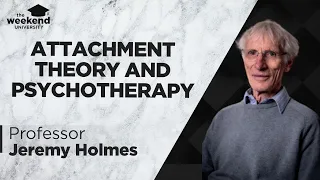 Attachment, Neurobiology and the New Science of Psychotherapy – Professor Jeremy Holmes