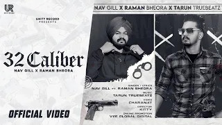 32 Caliber - Nav Gill Ft. Bheorewala | TARUN TRUEBEATZ | New Punjabi Song