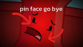 BFDIA 11 - pin face go bye bye