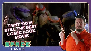 Teenage Mutant Ninja Turtles Movie is STILL the Best Comic Book Adaptation