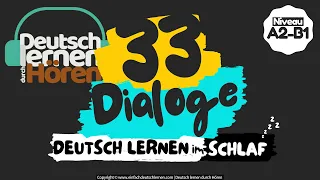 #9 Deutsch lernen im Schlaf | 33 Dialoge | Deutsch lernen durch Hören | Niveau A2-B1