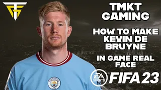 FIFA 23 - How To Make Kevin De Bruyne - In Game Real Face!