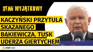 Kaczyński przytula skazanego Bąkiewicza. Tusk uderza Giertychem. Ludzie premiera wycięci z list PiS