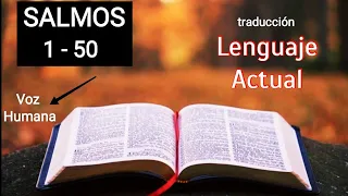 la BIBLIA " SALMOS "  1 - 50 TRADUCCIÓN LENGUAJE ACTUAL // Voz Humana