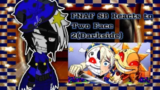 Security Breach Reacts to Two Face 2(Darkside)||(5/?)||FNAF SB||Gacha Reaction