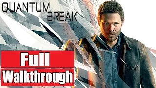 Quantum Break Gameplay Walkthrough Part 1 FULL GAME - No Commentary FULL STORY