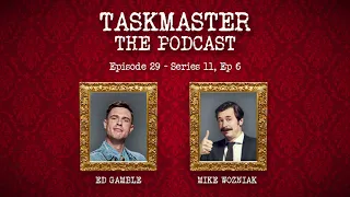 Taskmaster: The Podcast - Discussing Series 11, Episode 6 | Feat. Mike Wozniak