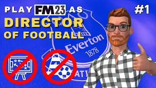 SAVING EVERTON | HOW TO PLAY FM23 as DIRECTOR OF FOOTBALL | The Moneyball Way