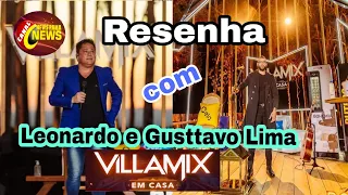 Veja a Resenha de Leonardo e Gusttavo Lima no Villa Mix em casa dia / 03/05/2020