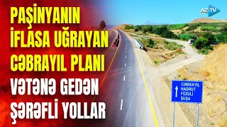 Paşinyanın ürəyində qalan arzusu: Cəbrayıla yol çəkmək Azərbaycana nəsib oldu