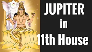 Jupiter in Eleventh House (Jupiter 11th house) with all aspects (Vedic Astrology)