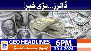 Geo Headlines 6 PM | 30 April 2024