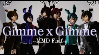 |MMD Fnaf| - Gimme x Gimme