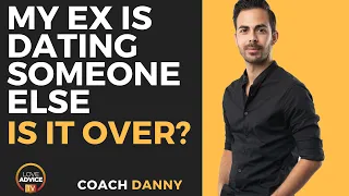 My Ex is Dating Someone Else! | Don't Panic. Do These 3 Things.