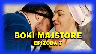 BOKI MAJSTORE - EPIZODA 7