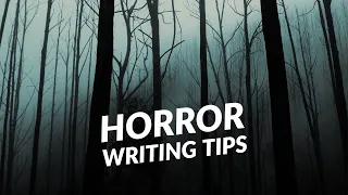 Aaaah! 8 Horror Writing Tips That Will Keep Your Readers up at Night